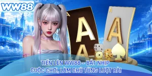 Tiến Lên WW88 - Bắt Nhịp Cuộc Chơi, Làm Chủ Từng Lượt Bài